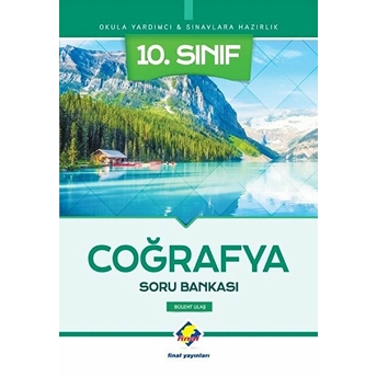 Final 10. Sınıf Coğrafya Soru Bankası (Yeni) Bülent Ulaş