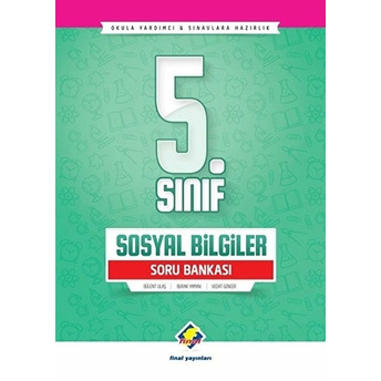 Final 5.Sınıf Sosyal Bilgiler Soru Bankası (Yeni) Bülent Ulaş, Burak Yaman, Vedat Gencer, Ruhi Sarıkaya