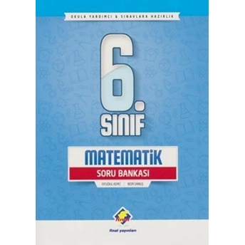 Final 6.Sınıf Matematik Soru Bankası (Yeni) Ertuğrul Kilimci - Bedri Sarıkuş