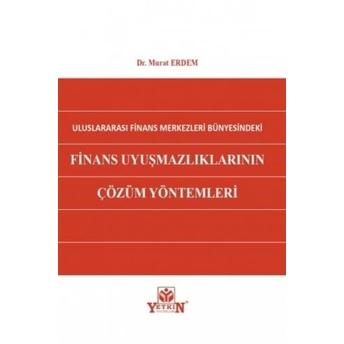 Finans Uyuşmazlıklarının Çözüm Yöntemleri Murat Erdem