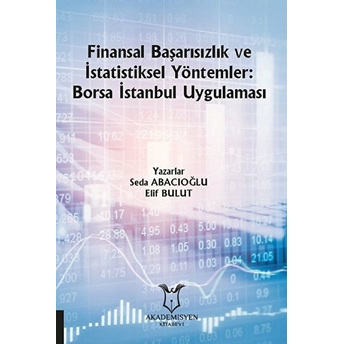 Finansal Başarısızlık Ve Istatistiksel Yöntemler: Borsa Istanbul Uygulaması