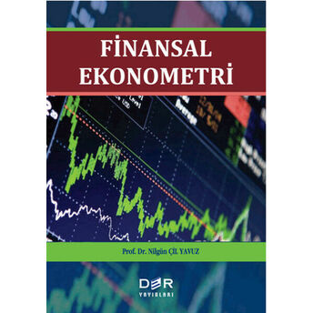 Finansal Ekonometri Prof. Dr. Nilgün Çil Yavuz