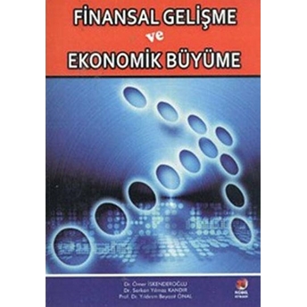 Finansal Gelişme Ve Ekonomik Büyüme Ömer Iskenderoğlu