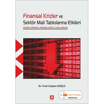 Finansal Krizler Ve Sektör Mali Tablolarına Etkileri - Fırat Coşkun Güçlü