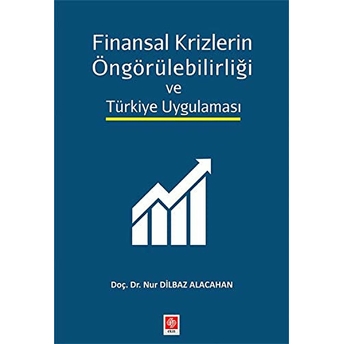 Finansal Krizlerin Öngörülebilirliği Ve Türkiye Uygulaması