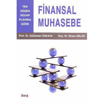 Finansal Muhasebe - Tek Düzen Hesap Planına Göre Gülümser Ünkaya