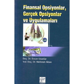 Finansal Opsiyonlar, Gerçek Opsiyonlar Ve Uygulamaları-Mehmet Aktan