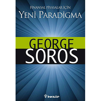 Finansal Piyasalar Için Yeni Paradigma George Soros