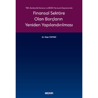 Finansal Sektöre Olan Borçların Yeniden Yapılandırılması Neşe Caymaz