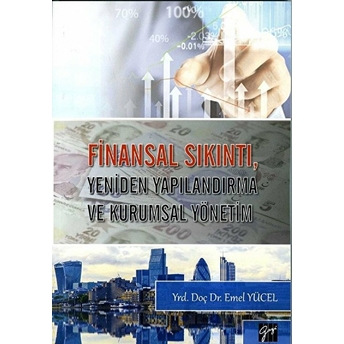 Finansal Sıkıntı, Yeniden Yapılandırma Ve Kurumsal Yönetim Emel Yücel