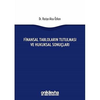 Finansal Tabloların Tutulması Ve Hukuksal Sonuçları