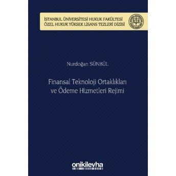 Finansal Teknoloji Ortaklıkları Ve Ödeme Hizmetleri Rejimi Nurdoğan Sünbül