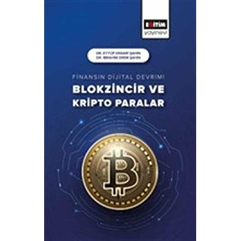Finansın Dijital Devrimi Blokzincir Ve Kripto Paralar Eyyüp Ensari Şahin, Ibrahim Erem Şahin