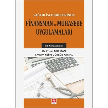 Finansman Ve Muhasebe Uygulamaları Ensar Ağırman Kübra Gürbüz Kartal