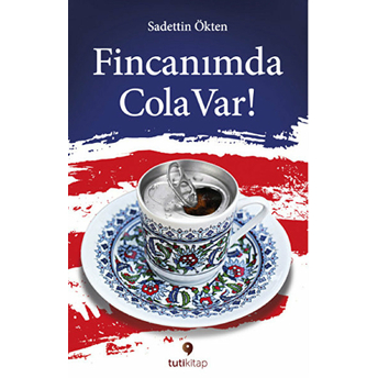 Fincanımda Cola Var Sadettin Ökten