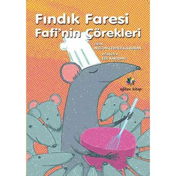 Fındık Faresi Fafi'Nin Çörekleri Nilgün Cevher Kalburan