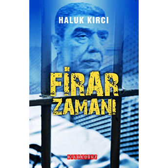 Firar Zamanı Haluk Kırcı