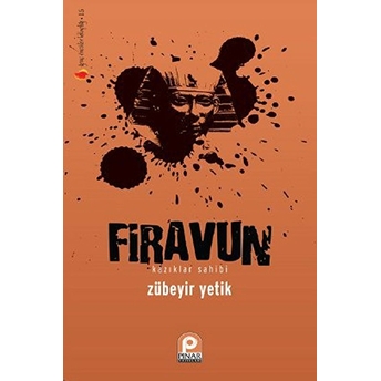 Firavun Kazıklar Sahibi Zübeyir Yetik