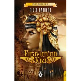 Firavunun Kızı - Gençlik Klasikleri H. Rider Haggard