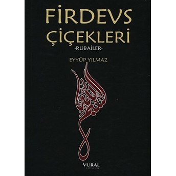 Firdevs Çiçekleri - Eyyüp Yılmaz