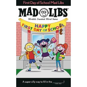 First Day Of School Mad Libs : World'S Greatest Word Game Kim Ostrow