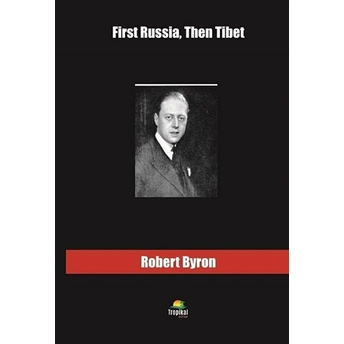 First Russia Then Tibet Robert Byron