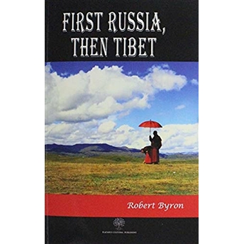 First Russia Then Tibet - Robert Byron