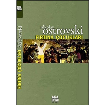 Fırtına Çocukları Nikolay Alekseyeviç Ostrovskiy