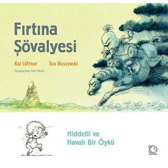 Fırtına Şövalyesi (Ciltli) Kai Lüftner - Eva Muszynski