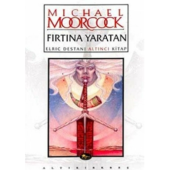 Fırtına Yaratan Elric Destanı Altıncı Kitap Michael Moorcock