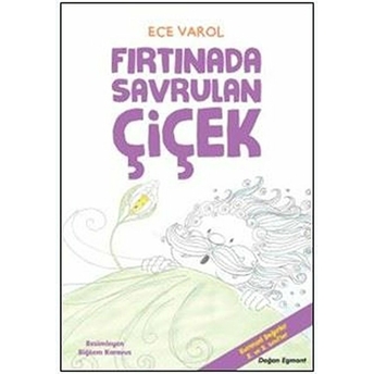 Fırtınada Savrulan Çiçek Ece Varol