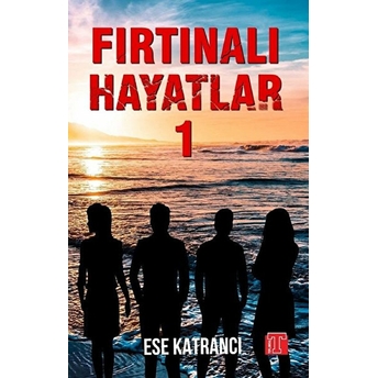 Fırtınalı Hayatlar 1 - Ese Katrancı