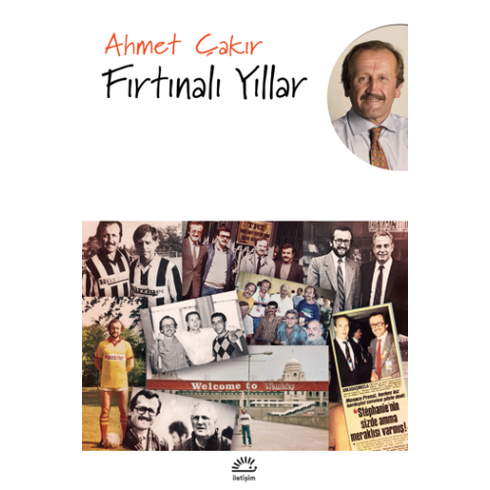 Fırtınalı Yıllar Ahmet Çakır