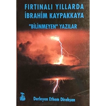 Fırtınalı Yıllarda Ibrahim Kaypakkaya &Quot;Bilinmeyen&Quot; Yazılar Ethem Direhşan