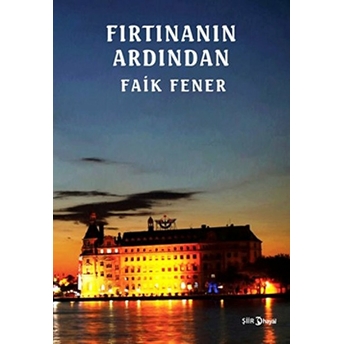 Fırtınanın Ardından Faik Fener