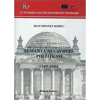 Fırtınanın Ortasındaki Ülke : Almanya'nın Avrupa Politikası Bianca Kaiser