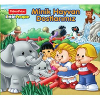 Fisher Price : Minik Hayvan Dostlarımız Kolektif