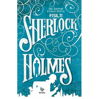 Fısıltı - Sherlock Holmes Sir Arthur Conan Doyle