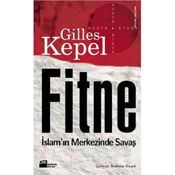 Fitne Islam’ın Merkezinde Savaş Gilles Kepel