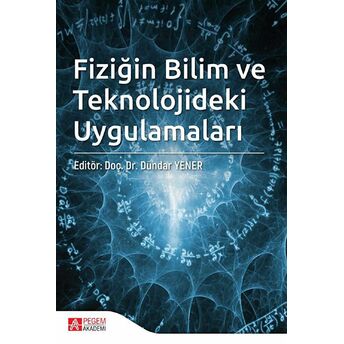 Fiziğin Bilim Ve Teknolojideki Uygulamaları Kolektif