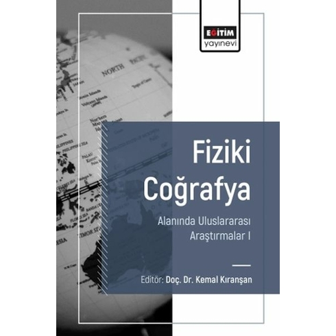 Fiziki Coğrafya Alanında Uluslararası Araştırmalar I Ed. Kemal Kıranşan