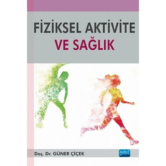 Fiziksel Aktivite Ve Sağlık - Güner Çiçek