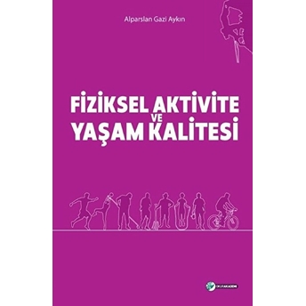 Fiziksel Aktivite Ve Yaşam Kalitesi - Alparslan Gazi Aykın