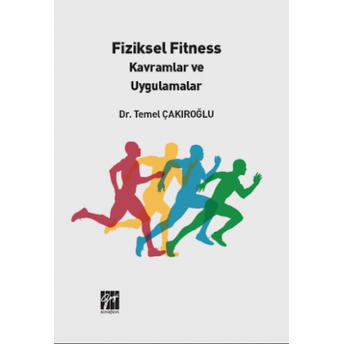 Fiziksel Fitness Kavramlar Ve Uygulamalar Temel Çakıroğlu