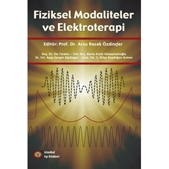 Fiziksel Modaliteler Ve Elektroterapi Burcu Ersöz Hüseyinsinoğlu