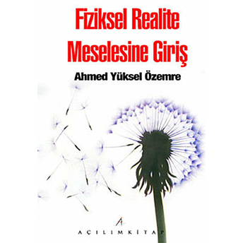 Fiziksel Realite Meselesine Giriş Ahmet Yüksel Özemre