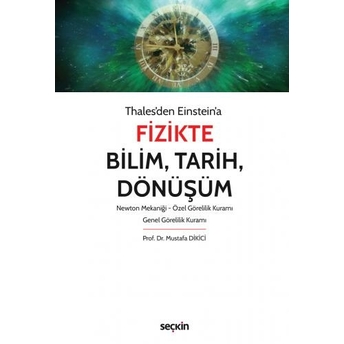 Fizikte Bilim, Tarih, Dönüşüm Mustafa Dikici