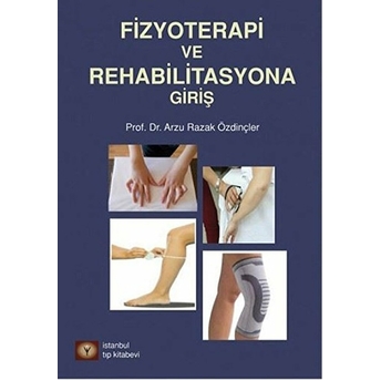 Fizyoterapi Ve Rehabilitasyona Giriş Arzu Razak Özdinçler