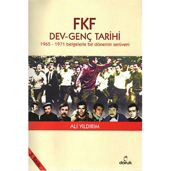 Fkf Dev-Genç Tarihi 1965-1971 Belgelerle Bir Dönemin Serüveni Ali Yıldırım