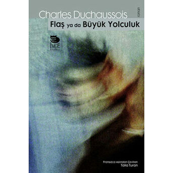 Flaş Ya Da Büyük Yolculuk Charles Duchaussois